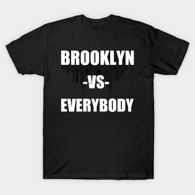 Brooklyn vs Everybody New York Kings county T-Shirt by FFAFFF